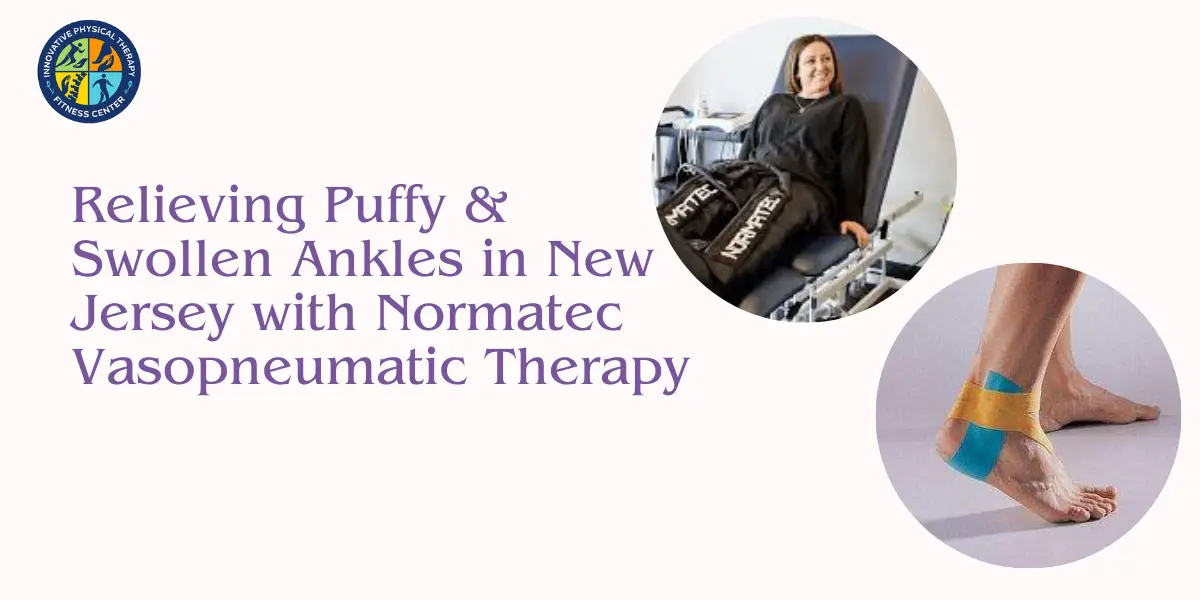 Relieving-Puffy-Swollen-Ankles-in-New-Jersey-with-Normatec-Vasopneumatic-Therapy